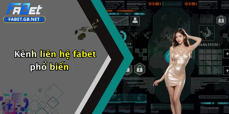 Kênh liên hệ fabet phổ biến